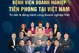 Bệnh viện Doanh nghiệp CVG Việt Nam: Nơi hội tụ trí tuệ phụng sự và khát vọng nâng tầm vị thế doanh chủ Việt