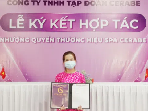 Lễ ký kết hợp tác toàn diện giữa Chuỗi nhượng quyền thương hiệu Spa Cerabe và Chủ Spa Nguyễn Thị Kim Phụng