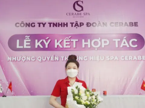 Lễ kí kết hợp tác toàn diện giữa Chuỗi nhượng quyền thương hiệu Spa Cerabe và Chủ Spa Nguyễn Thị Thuỷ