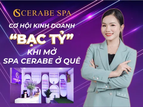 Cơ hội kinh doanh “Bạc Tỷ” khi mở Spa Cerabe ở quê