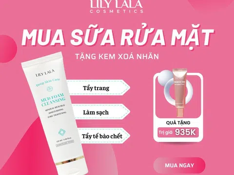 20-10 LILY LALA Trao quà tặng - Gửi yêu thương Mua 1 sữa rửa mặt - Tặng 1 kem xóa nhăn