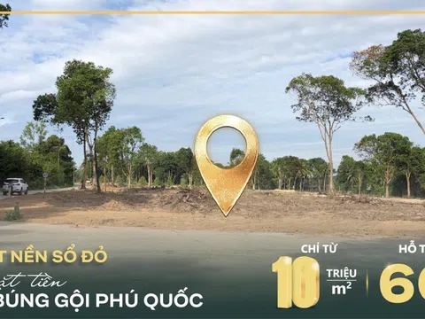 CHÍNH THỨC MỞ BÁN ĐỢT 1: DỰ ÁN ĐẤT NỀN SỔ ĐỎ GRAND PEARL BÚNG GỘI - PHÚ QUỐC